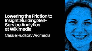 Lowering the friction to insight: building self-service analytics at Wikimedia | Metabase JOIN