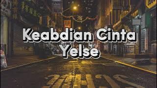 Keabdian Cinta - Yelse (Video Lirik)
