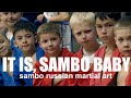 IT IS SAMBO, BABY / sambo russian martial art