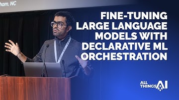 ​​Fine-Tuning Large Language Models with Declarative ML Orchestration - Shivay Lamba, Couchbase