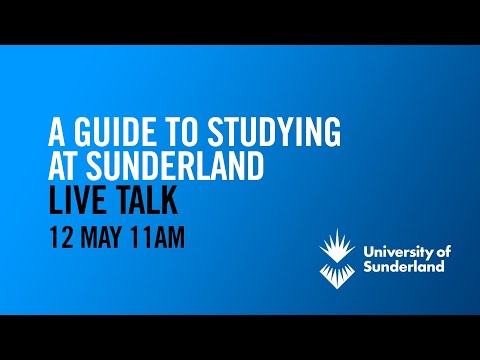 A guide to studying at Sunderland - International Online Open Day