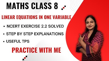 Linear Equations In One Variable | CLASS 8 | Solved NCERT Exercise 2.2 | Easy Explanations