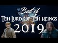 Teh Lurd of Teh Reings - Best of 2019 (He's back!)