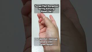 Terapi Pijat Tangan Mengatasi Sering Buang Air Kecil Kencing Malam Hari