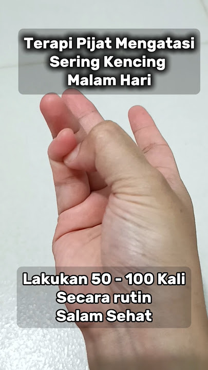 Terapi Pijat Tangan Mengatasi Sering Buang Air Kecil / Kencing Malam Hari #relaxing #massagetherapy