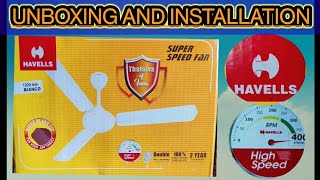 Unboxing and installation of Havells super speed 400 ceiling fan || Thalaiva of fans || ceiling fan