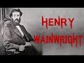 The Dark & Sinister Case of Henry Wainwright