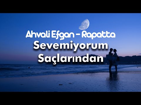 Ahvali Efgan & Rapatta - Sevemiyorum Saçlarından - Temmuz (Mix)