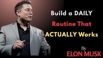 "Build a DAILY Routine That ACTUALLY Works (No Fluff) | ELON MUSK"