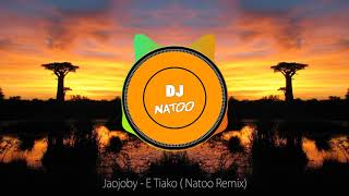 Jaojoby - E TIAKO (Natoo Remix) Resimi