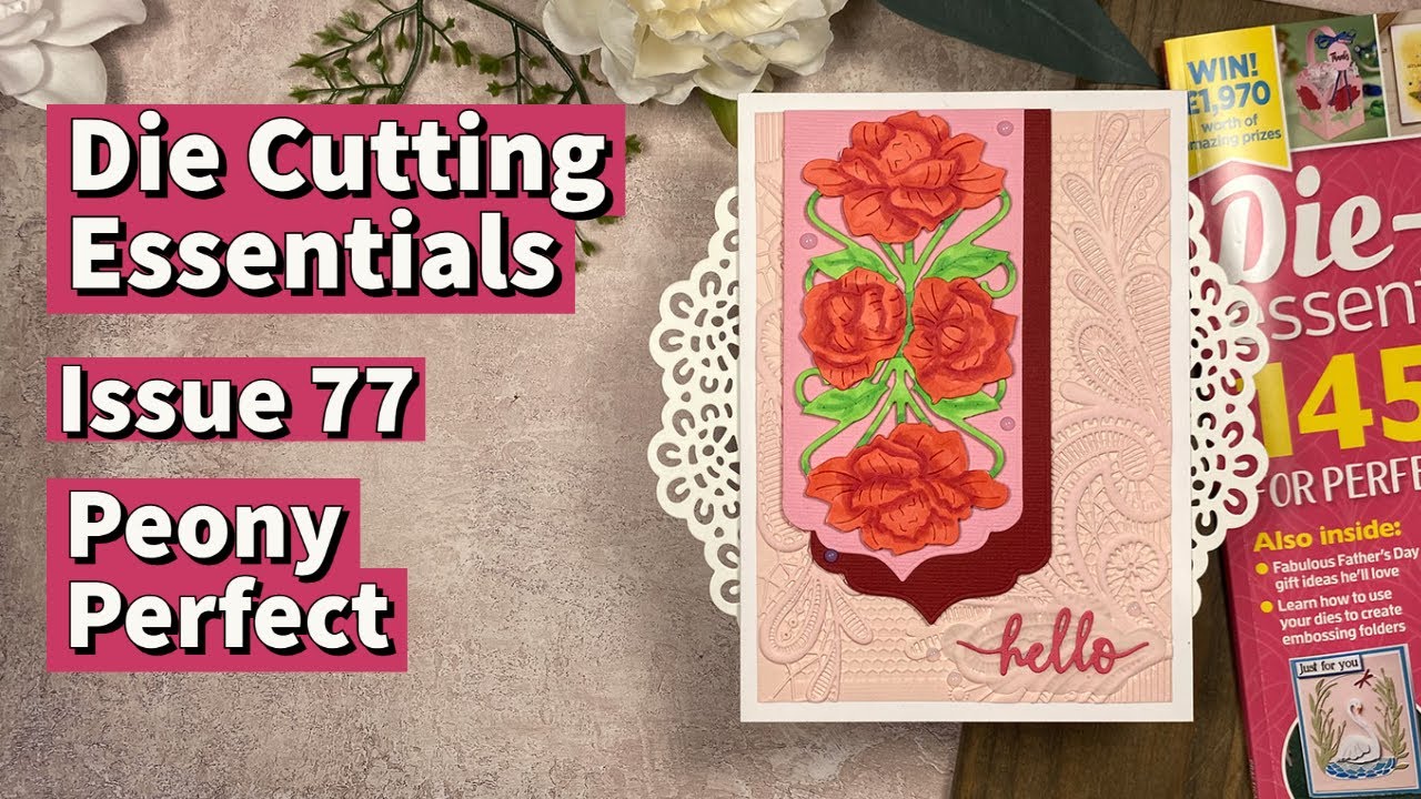 Die Cutting Essentials Issue 77 // Peony Perfect YouTube