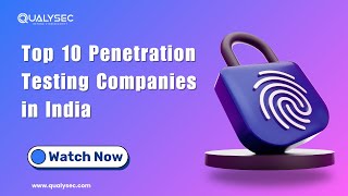Top 10 Penetration Testing Companies  | Cyber Security Companies | Qualysec