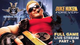 Duke Nukem Forever - Full Game Play - Live Stream - Part 5