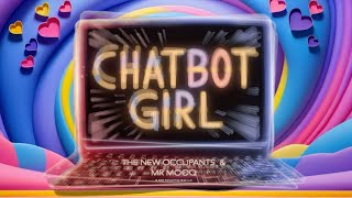 The New Occupants & Mr MooQ - Chatbot Girl - Official AI video