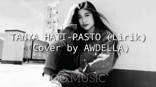 Tanya hati-pasto|LIRIK (awdella cover)