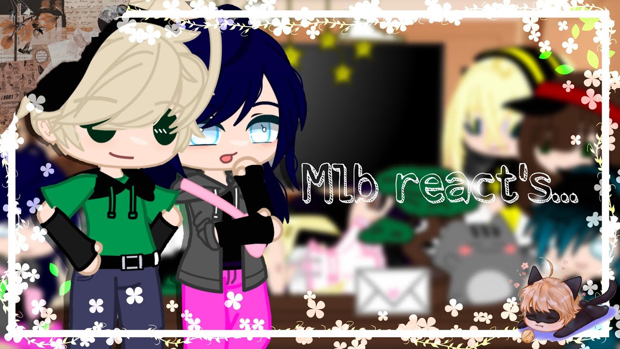 Mlb reacts to mlb tiktok's ❦  Gacha club ❦  Miraculous ❦ Part 1/??