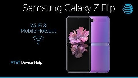 Learn How to Set Up Wi-Fi & Mobile Hotspot on Your Samsung Galaxy Z Flip | AT&T Wireless
