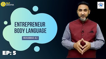 Entrepreneur Body Language l Ep: 05 l Muhammad Ali l Mind Engineer l NLP Mantra