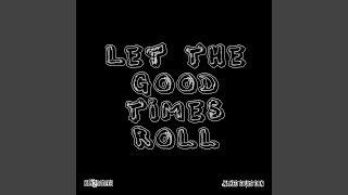 Let The Good Times Roll