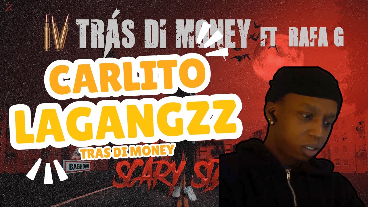 Carlito Lagangzz - Trás di Money ft. Rafa G | REACT
