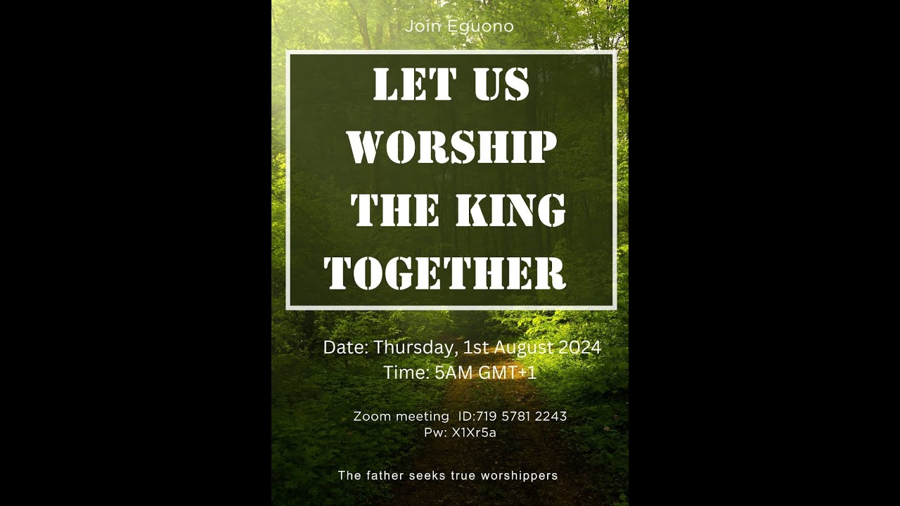 Let us worship the King together-July Edition - YouTube