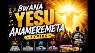 Bwana Yesu Anameremeta