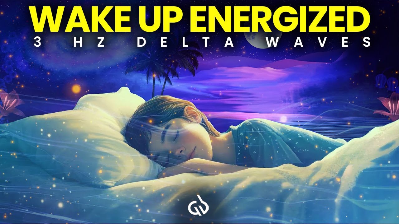 3 Hz Delta Binaural Beats: Deep Healing Sleep and Wake Up Energized ...