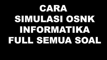 SIMULASI OSNK KOMPUTER INFORMATIKA 2022