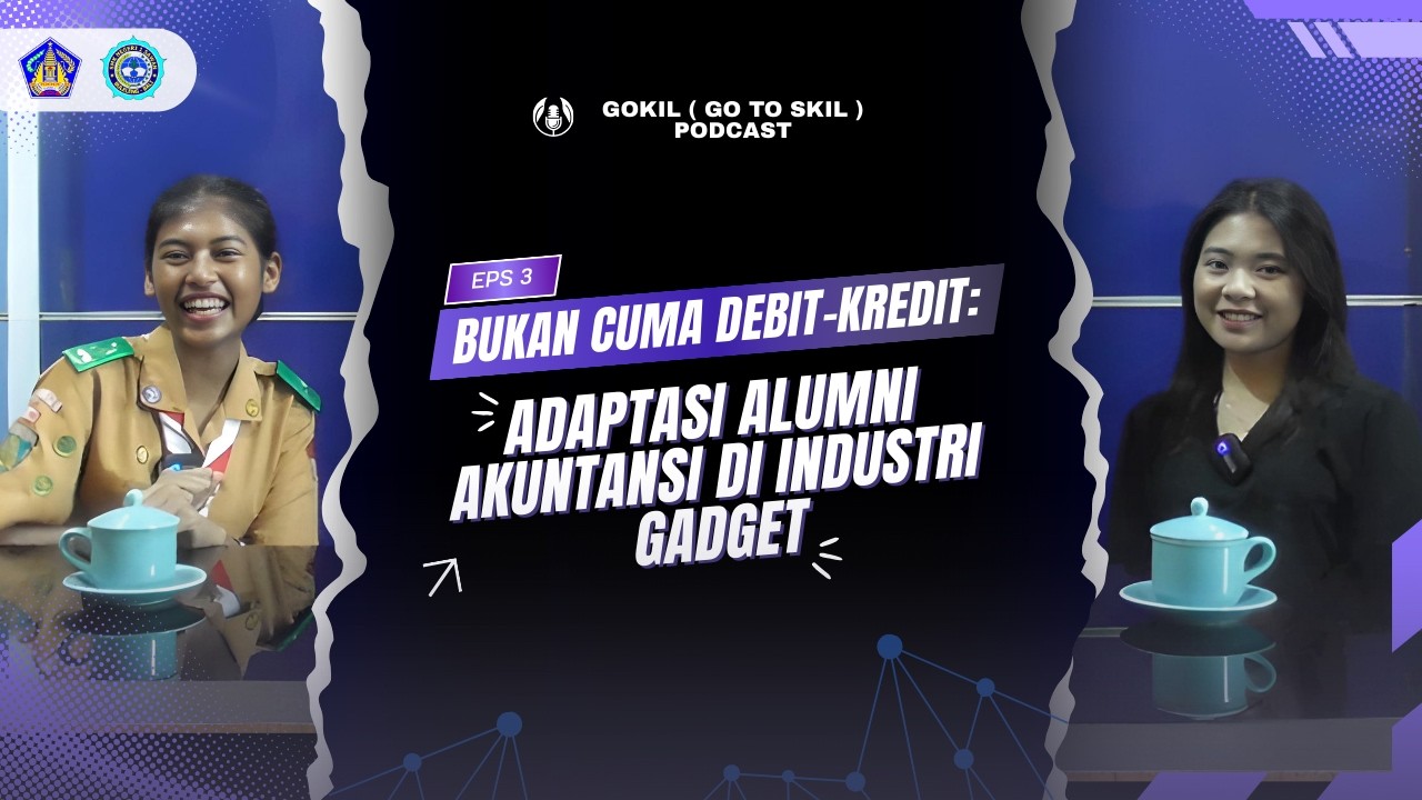 Petualangan Alumni Akuntansi jadi Jagoan Marketing! GoKill Podcast: Go to Skill! #part3
