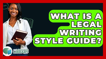 What Is A Legal Writing Style Guide? - The Language Library