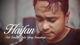 Tak seindah cinta yang semestinya - Naff || Cover Haipan