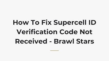 How To Fix Supercell ID Verification Code Not Received - Brawl Stars