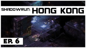 Shadowrun: Hong Kong - Ep. 6 - No Harm Done! - Let