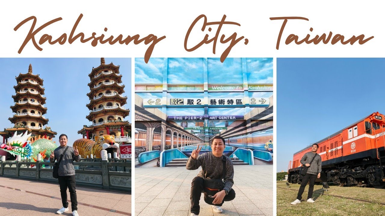Kaohsiung, Taiwan | Full-day Exploring Kaohsiung City | Places to Visit in Kaohsiung