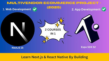 FULL STACK MULTI-VENDOR E COMMERCE WEBSITE WITH NEXT.JS 15 AND APP WITH REACT NATIVE EXPO - 2025