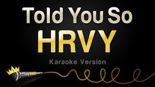 HRVY - Told You So (Karaoke Version)