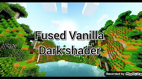 Fused Vanilla Vdark shader [Mcpe] 1.18 best shaders for low end device
