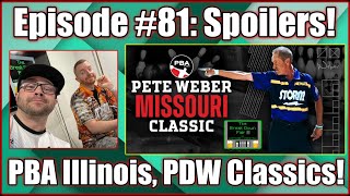 The Break Down Pair #81:  Spoilers!  PBA Illinois Classic & Pete Weber Missouri Classic Recaps!
