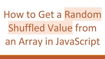 How to Get a Random Shuffled Value from an Array in JavaScript