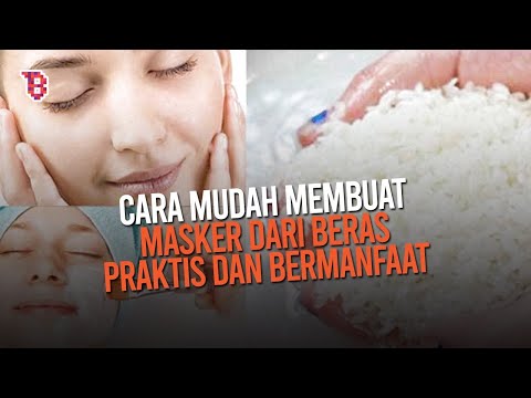 Cara membuat masker dari beras, bikin wajah sehat bebas jerawat | LIFEHACKS
