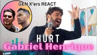 GEN X'ers REACT | Gabriel Henrique | Hurt