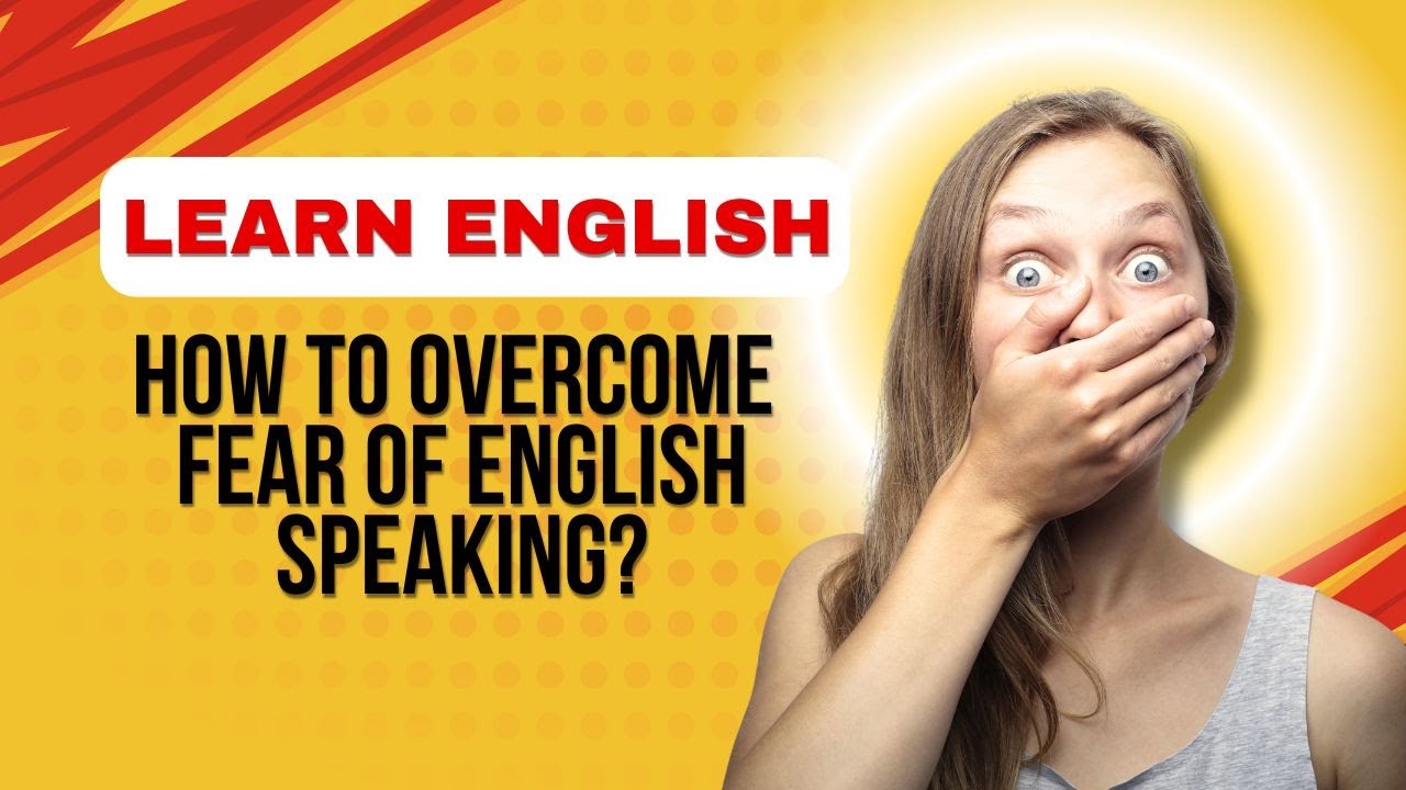 How to overcome the ultimate fear of English speaking? - YouTube