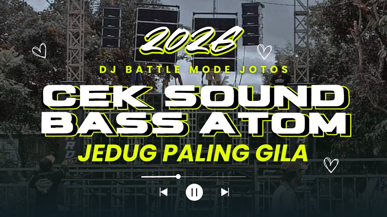 CEK SOUND BASS ATOM 2026 🔊 DJ BATTLE MODE JOTOS | JEDUG PALING GILA!!!
