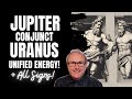 Jupiter Conjunct Uranus - Unified Energy for a New Age!   All Signs