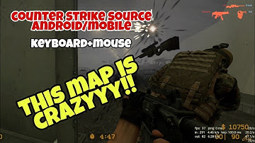 crazy map - Counter strike source android mobile - keyboard+mouse - @achikgameplay