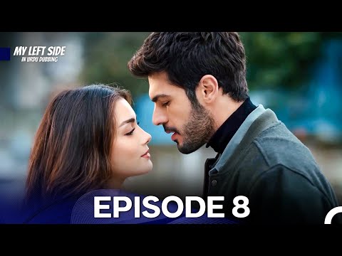 My Left Side In Urdu Dubbed Episode 8 Urdu Dubbed 