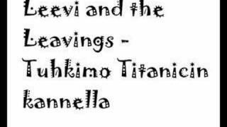 Video thumbnail of "Leevi and the Leavings - Tuhkimo Titanicin Kannella"