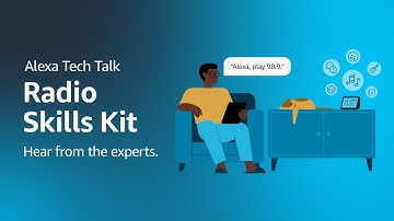 Alexa Developer Tech Talk: Radio Skills Kit