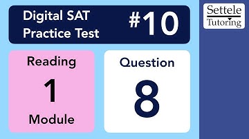 Digital SAT 10, Reading Module 1, Question 8