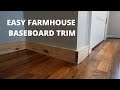 EASY FARMHOUSE BASEBOARDS - How to add farmhouse baseboard trim